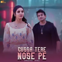 Gussa Tere Nose Pe